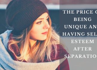 The Price Of Being Unique And Having Self-Esteem After Separation